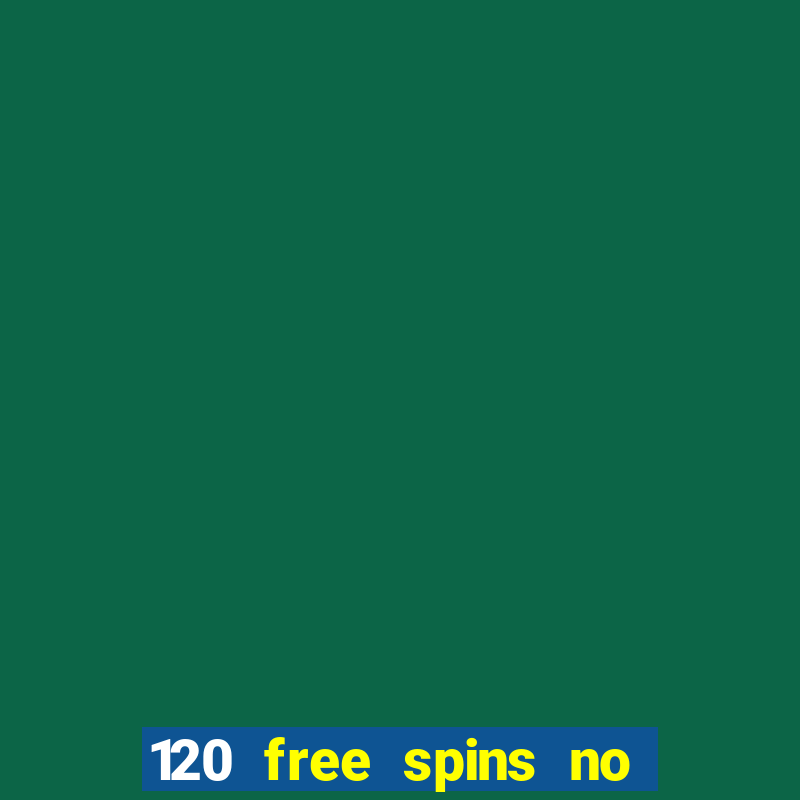 120 free spins no deposit casino usa players welcome