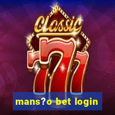 mans?o bet login