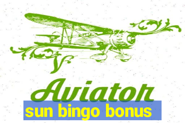 sun bingo bonus