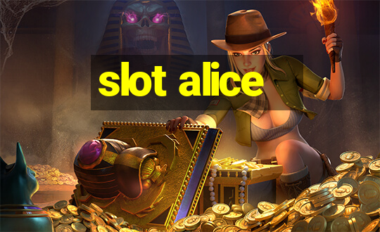 slot alice