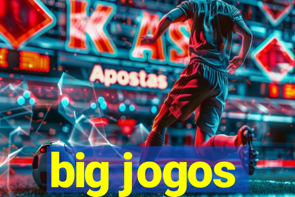 big jogos