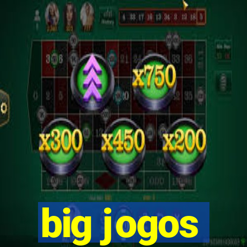 big jogos