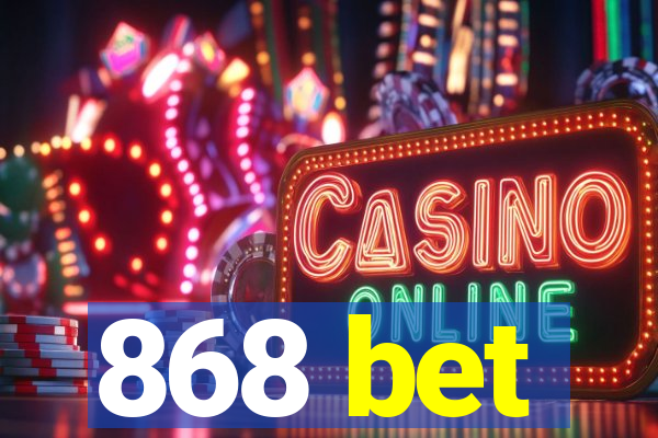 868 bet