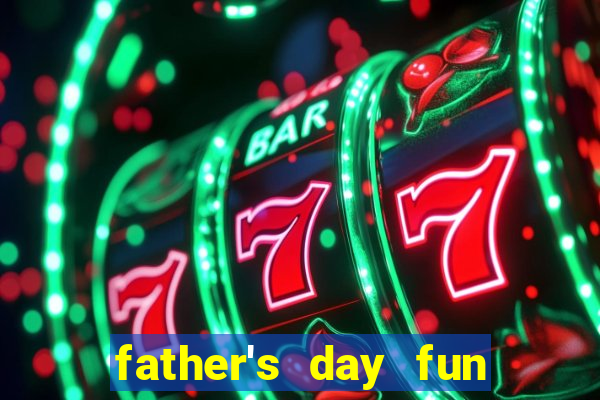 father's day fun slot quest