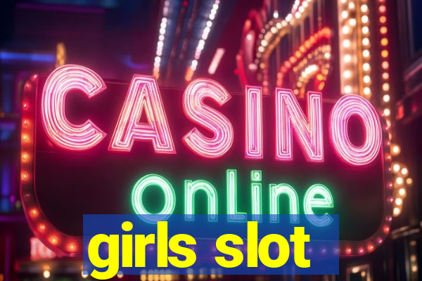 girls slot