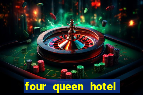 four queen hotel and casino