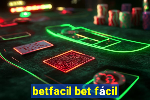 betfacil bet fácil