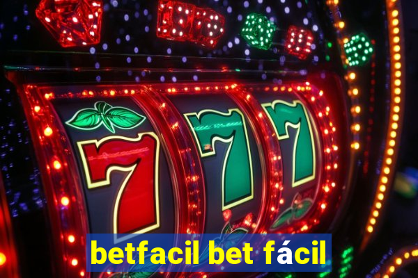 betfacil bet fácil