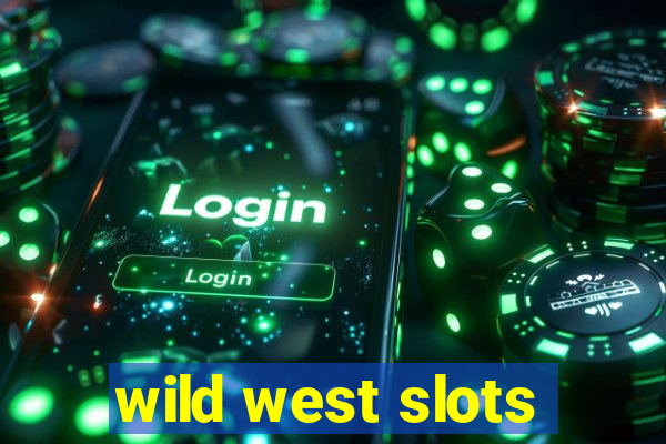 wild west slots