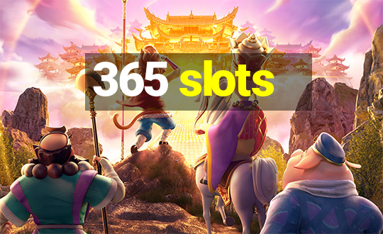 365 slots