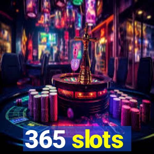 365 slots