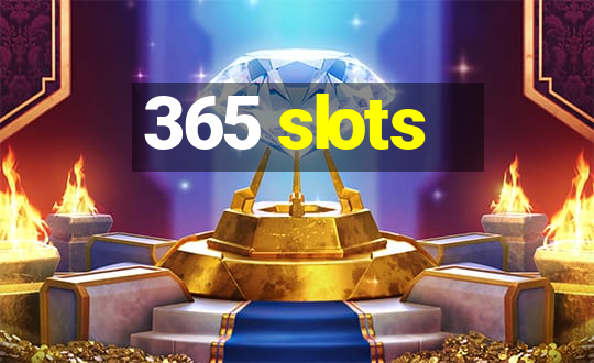 365 slots