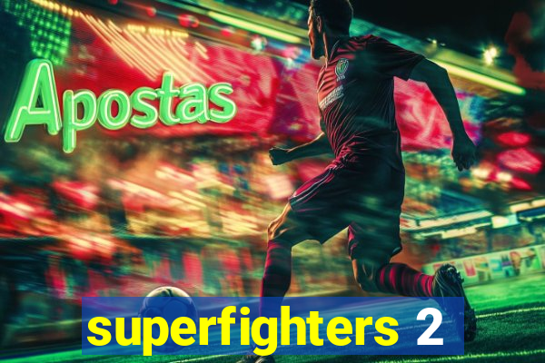 superfighters 2