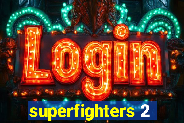 superfighters 2