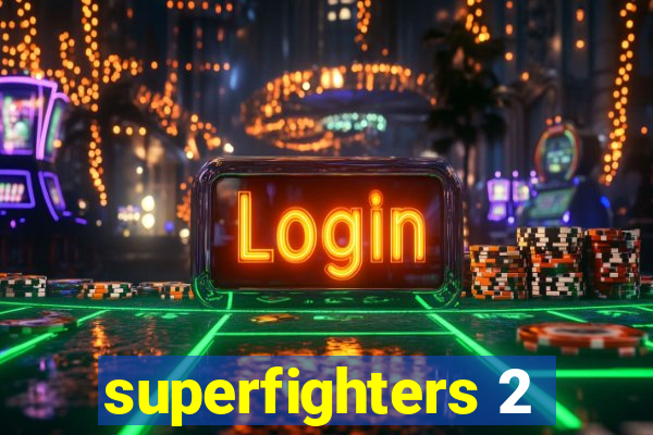 superfighters 2