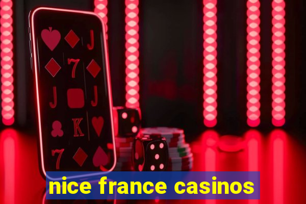 nice france casinos