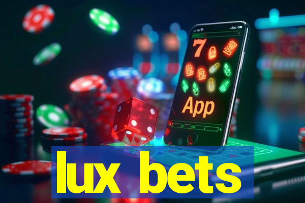 lux bets