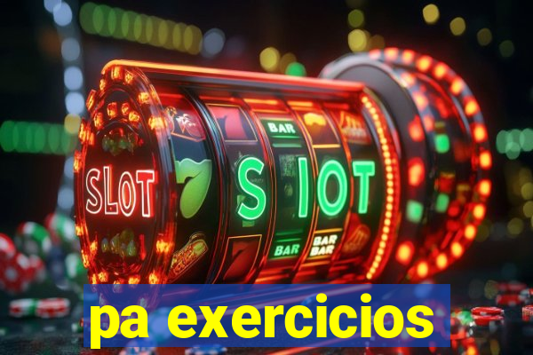 pa exercicios