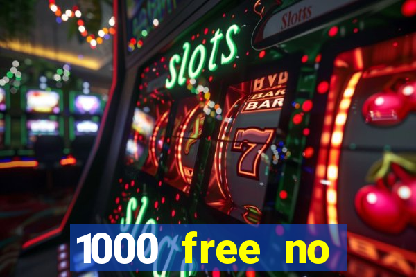 1000 free no deposit casino