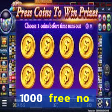 1000 free no deposit casino