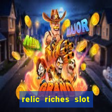 relic riches slot free play