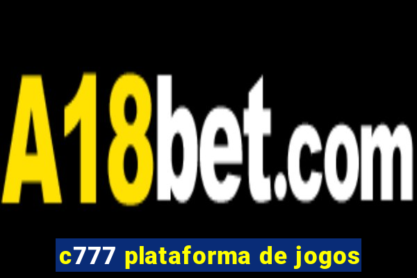 c777 plataforma de jogos