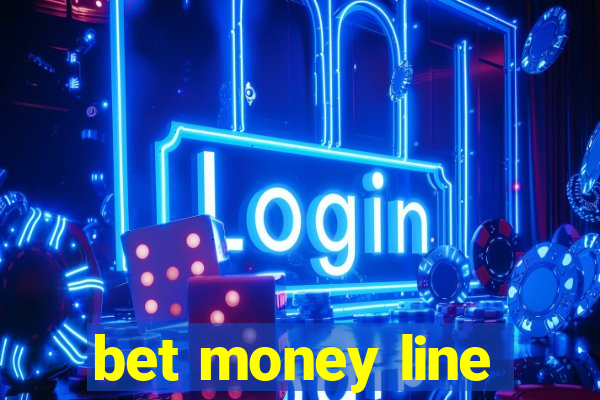 bet money line