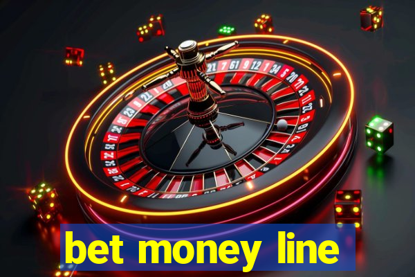 bet money line