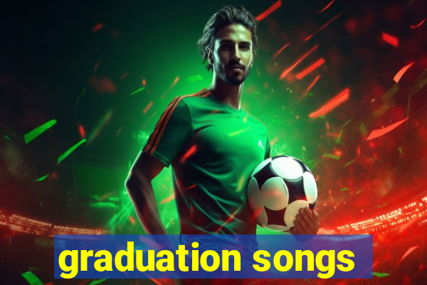 graduation songs