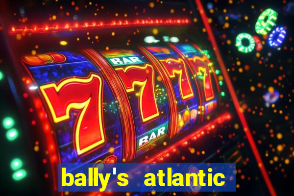 bally's atlantic city hotel & casino