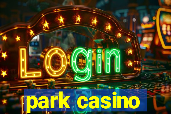 park casino