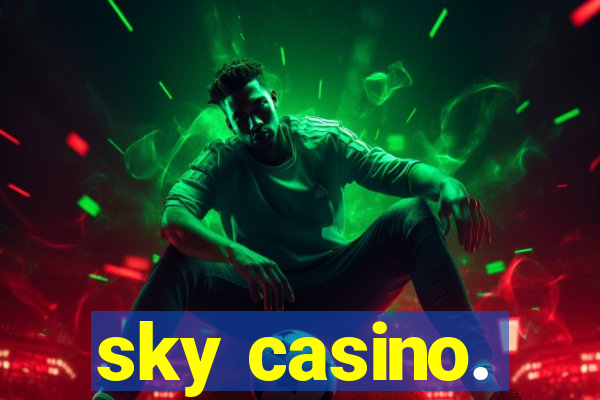 sky casino.