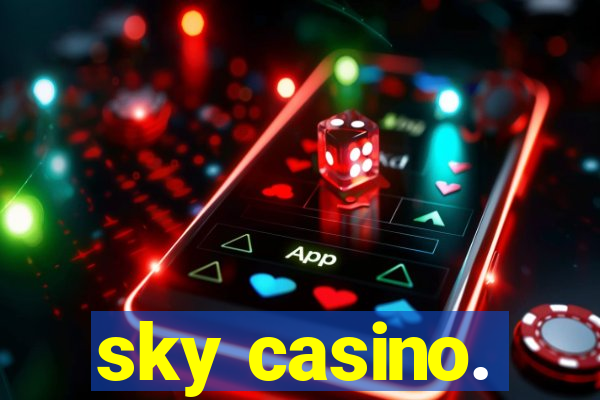 sky casino.