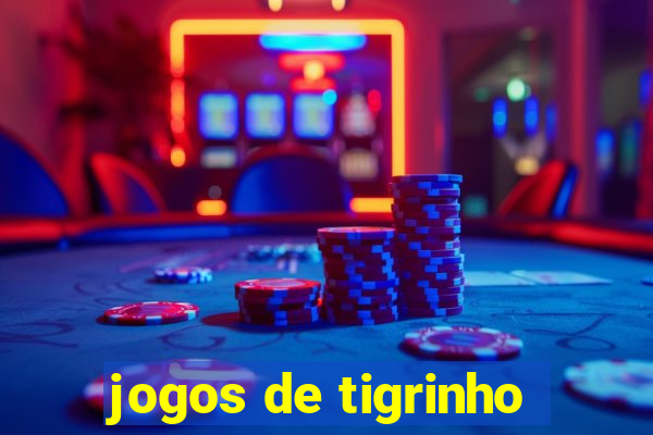 jogos de tigrinho