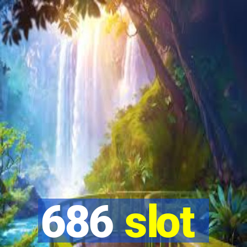 686 slot