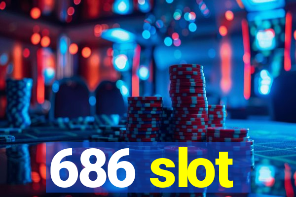 686 slot