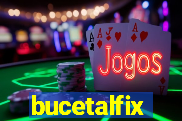 bucetalfix