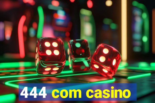 444 com casino