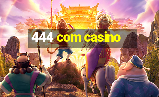 444 com casino