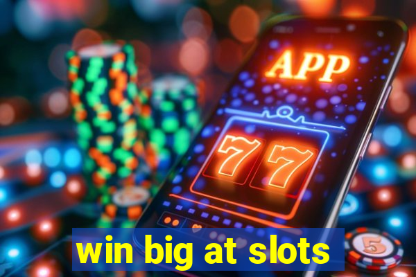 win big at slots