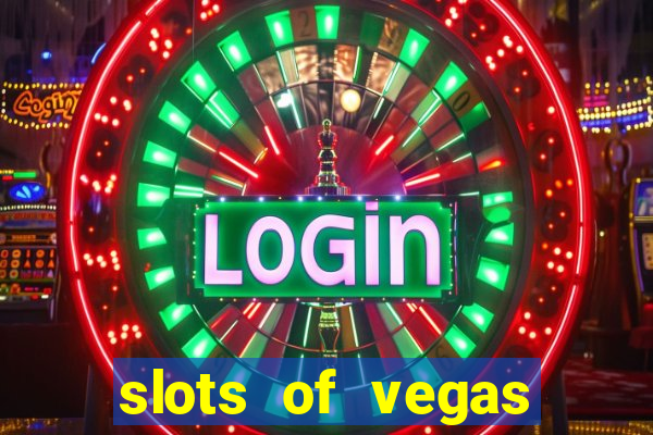 slots of vegas casino slots