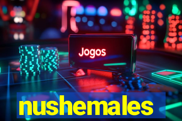 nushemales