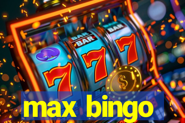 max bingo