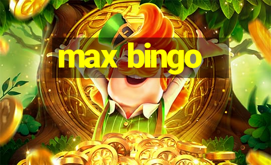 max bingo