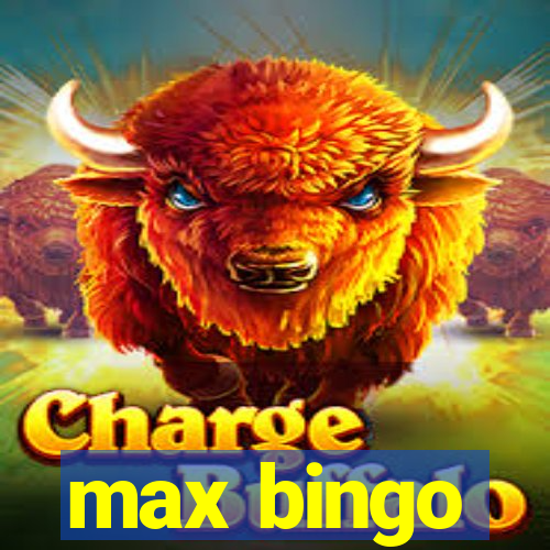 max bingo