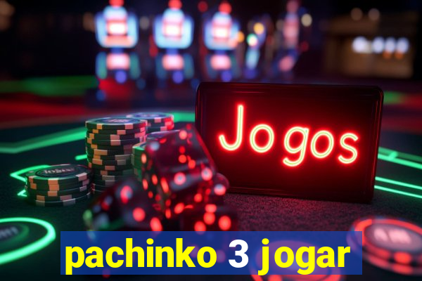 pachinko 3 jogar