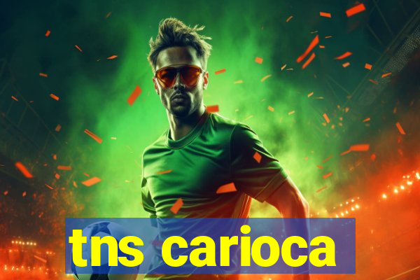 tns carioca