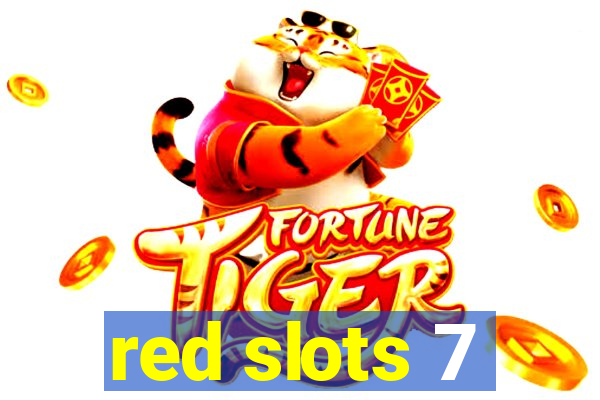 red slots 7