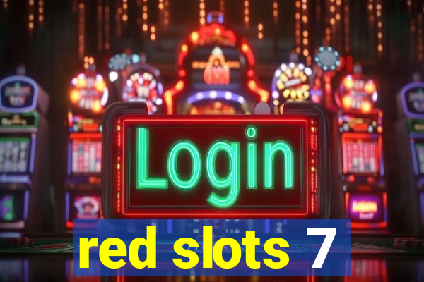 red slots 7