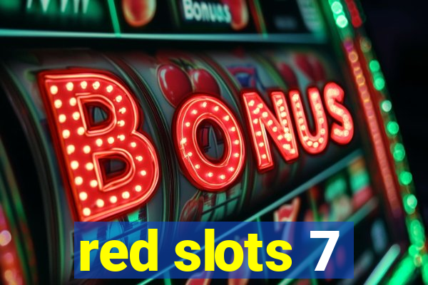 red slots 7